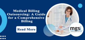 Medical Billing Outsourcing: A Guide For A Comprehensive Billing